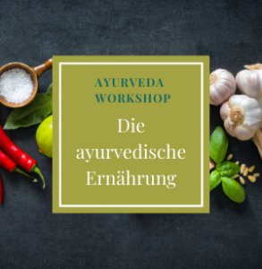 Workshop zum Thema ayurvedische Ernährung